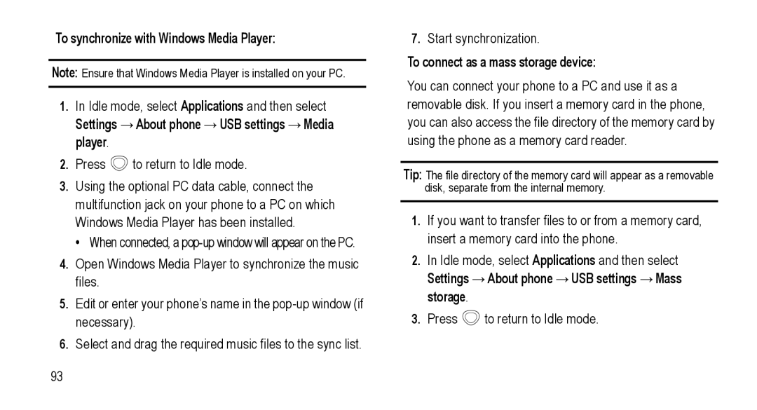 Samsung GT-I5800L Series To synchronize with Windows Media Player, Settings →About phone →USB settings →Media player 