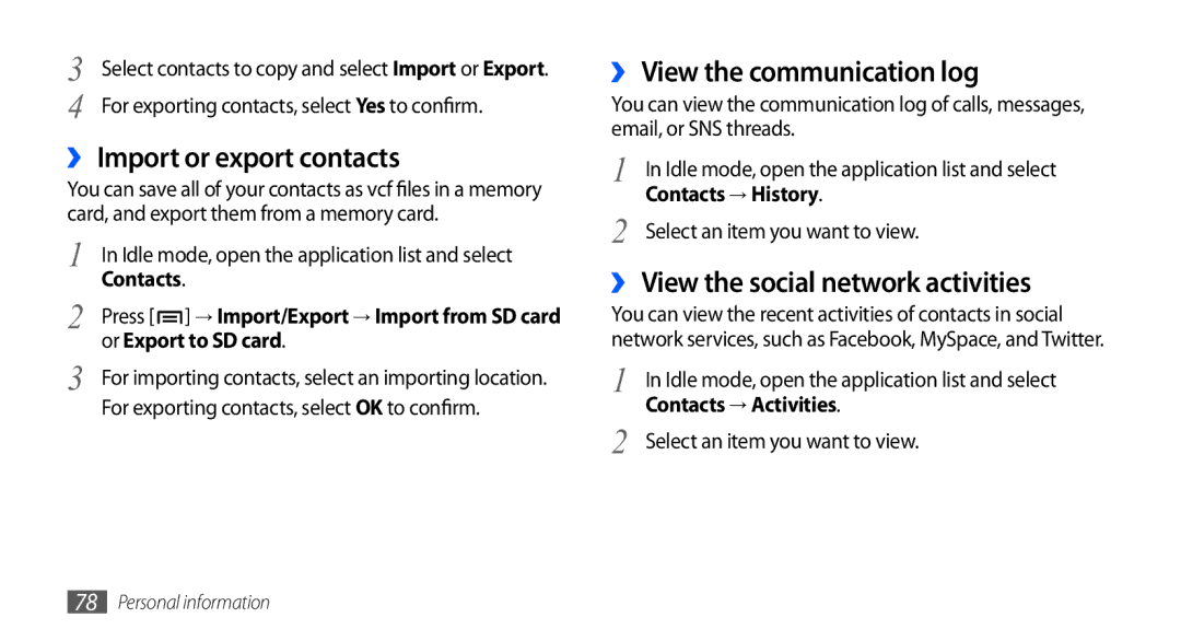 Samsung GT-I5801DKAXEV ›› Import or export contacts, ›› View the communication log, ›› View the social network activities 