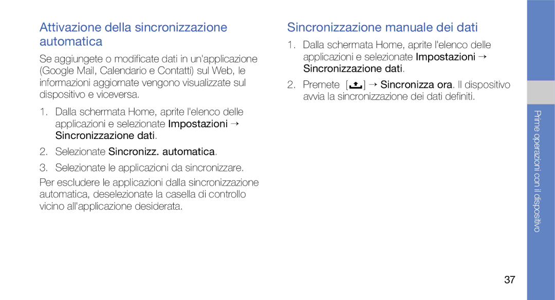 Samsung GT-I7500OKAWIN, GT-I7500OKATIM Attivazione della sincronizzazione automatica, Sincronizzazione manuale dei dati 