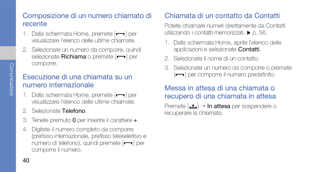 Samsung GT-I7500OKAOMN, GT-I7500OKATIM Composizione di un numero chiamato di recente, Chiamata di un contatto da Contatti 