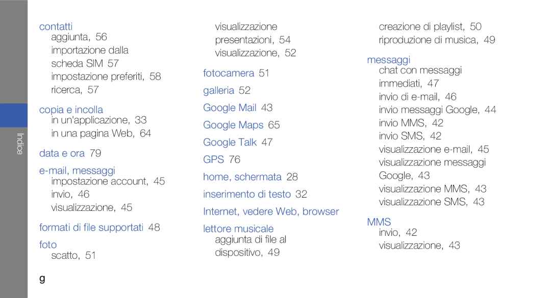 Samsung GT-I7500OKAITV, GT-I7500OKATIM, GT-I7500OKAOMN Foto scatto, Invio messaggi Google, 44 invio MMS, Visualizzazione 