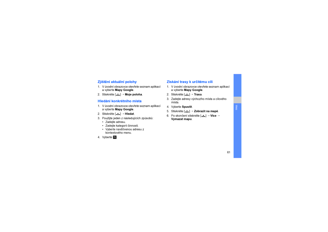 Samsung GT-I7500OKAXCS manual Zjištění aktuální polohy, Hledání konkrétního místa, Získání trasy k určitému cíli 