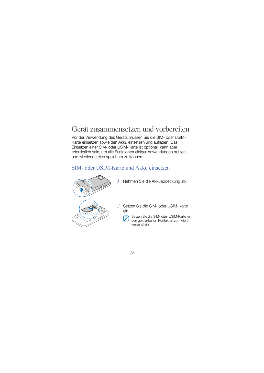 Samsung GT-I8000KKBTUR, GT-I8000DBBDBT manual Gerät zusammensetzen und vorbereiten, SIM- oder USIM-Karte und Akku einsetzen 