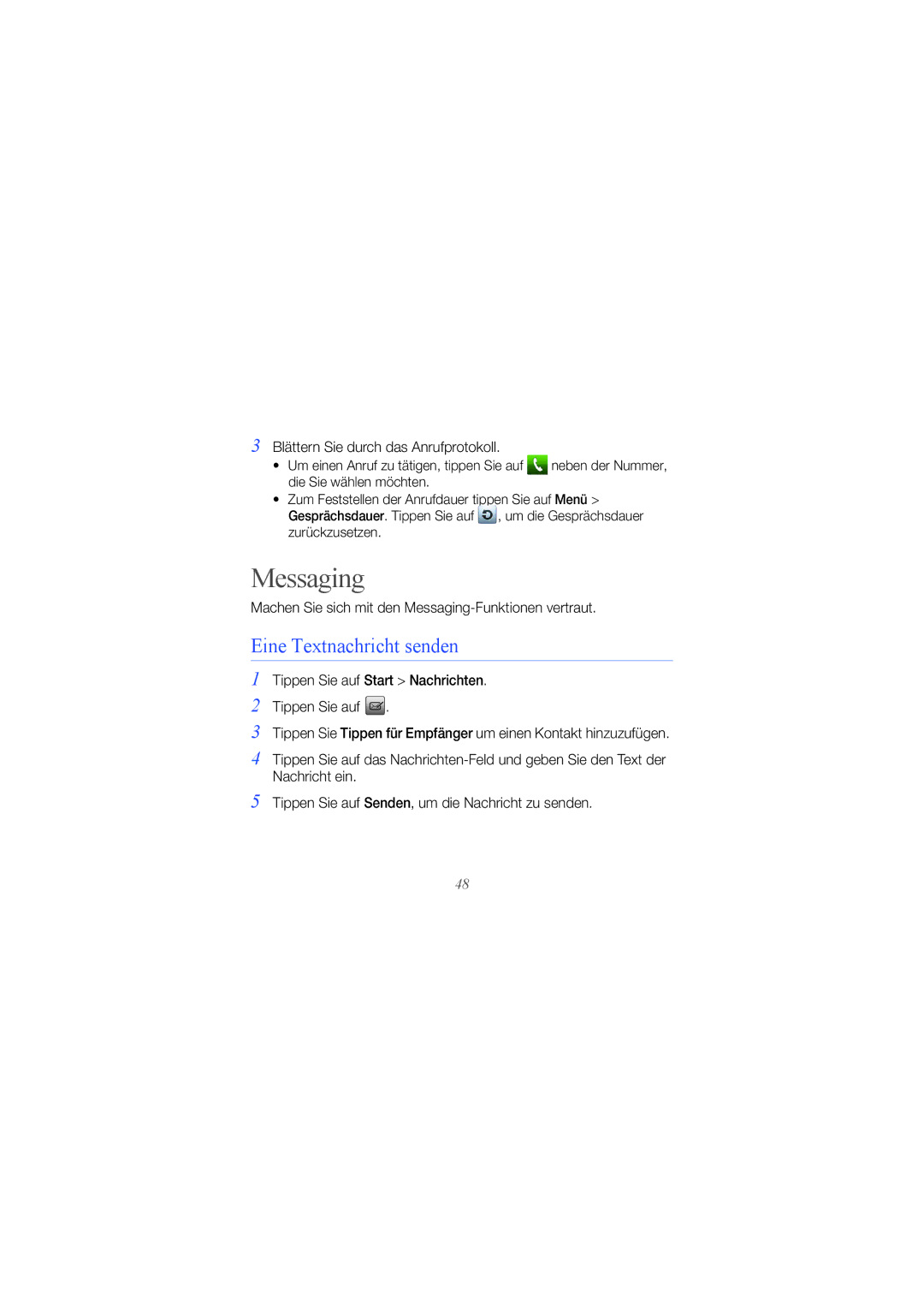Samsung GT-I8000KKQDTM, GT-I8000DBBDBT manual Messaging, Eine Textnachricht senden, Blättern Sie durch das Anrufprotokoll 