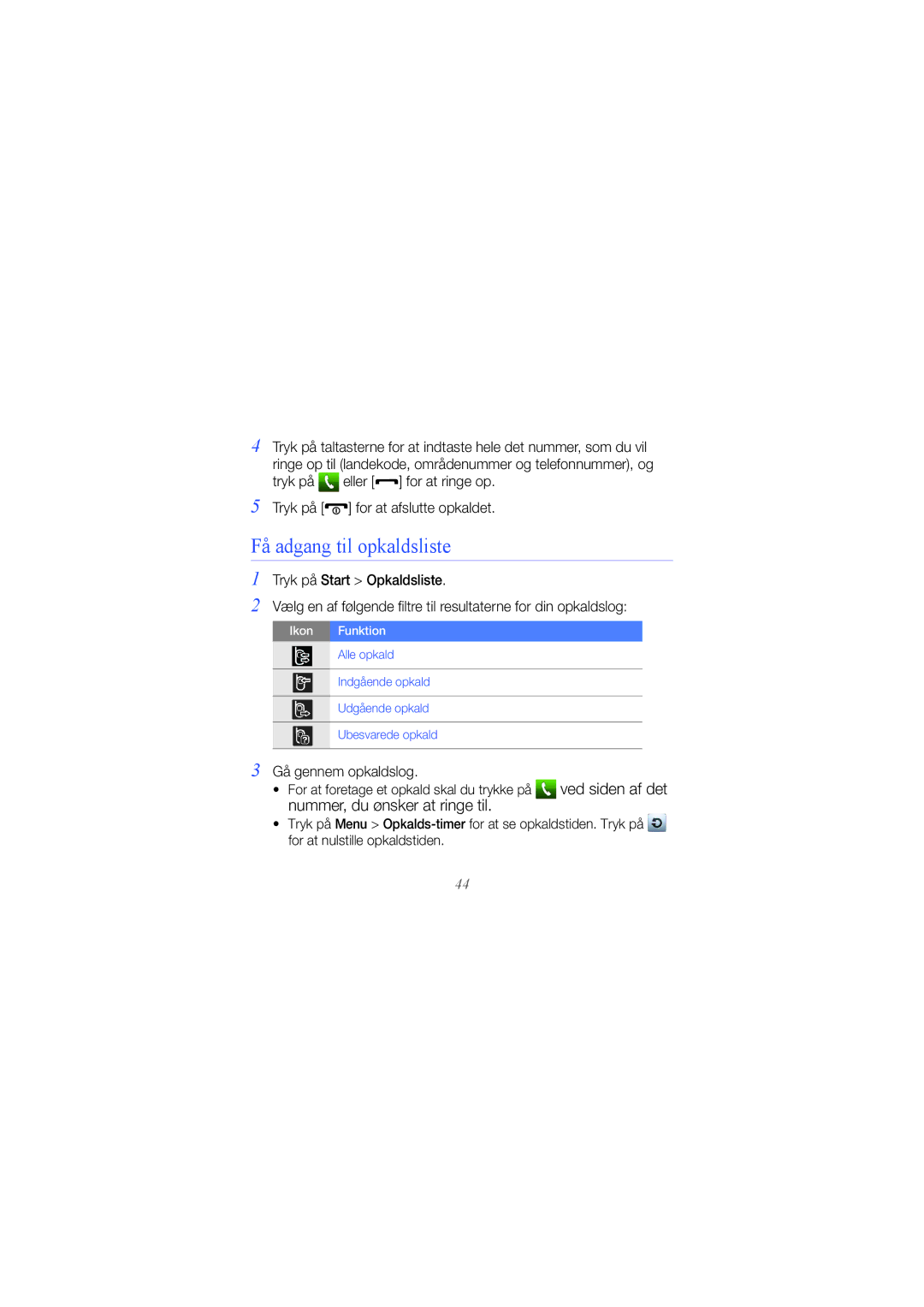 Samsung GT-I8000RWYXEE, GT-I8000KKYNEE, GT-I8000KKYXEE, GT-I8000KKRXEE manual Få adgang til opkaldsliste, Gå gennem opkaldslog 