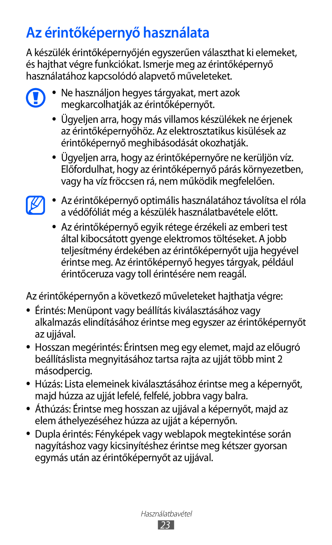 Samsung GT-I8150FKAO2C, GT-I8150EWAITV, GT-I8150FKADBT, GT-I8150FKAITV, GT-I8150EWABGL manual Az érintőképernyő használata 