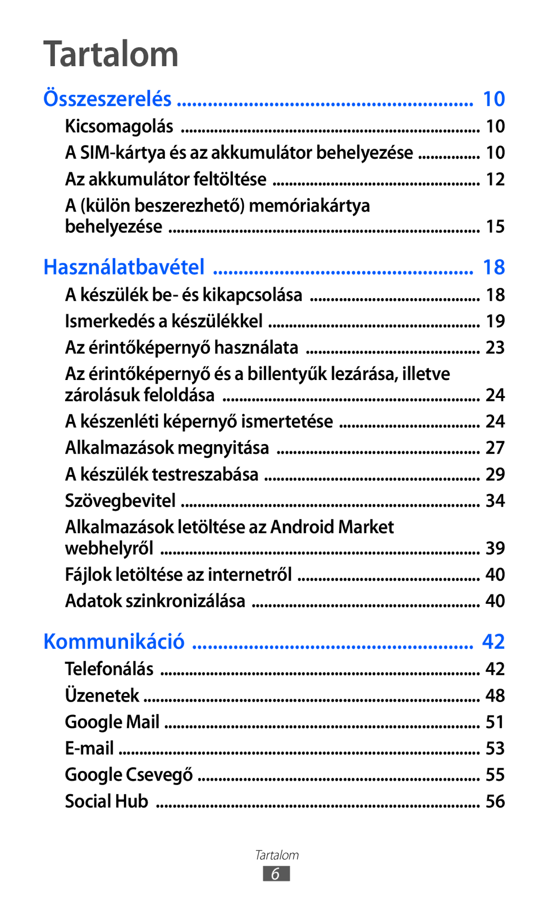 Samsung GT-I8150MAATMH, GT-I8150EWAITV, GT-I8150FKADBT, GT-I8150FKAITV manual Tartalom, Külön beszerezhető memóriakártya 