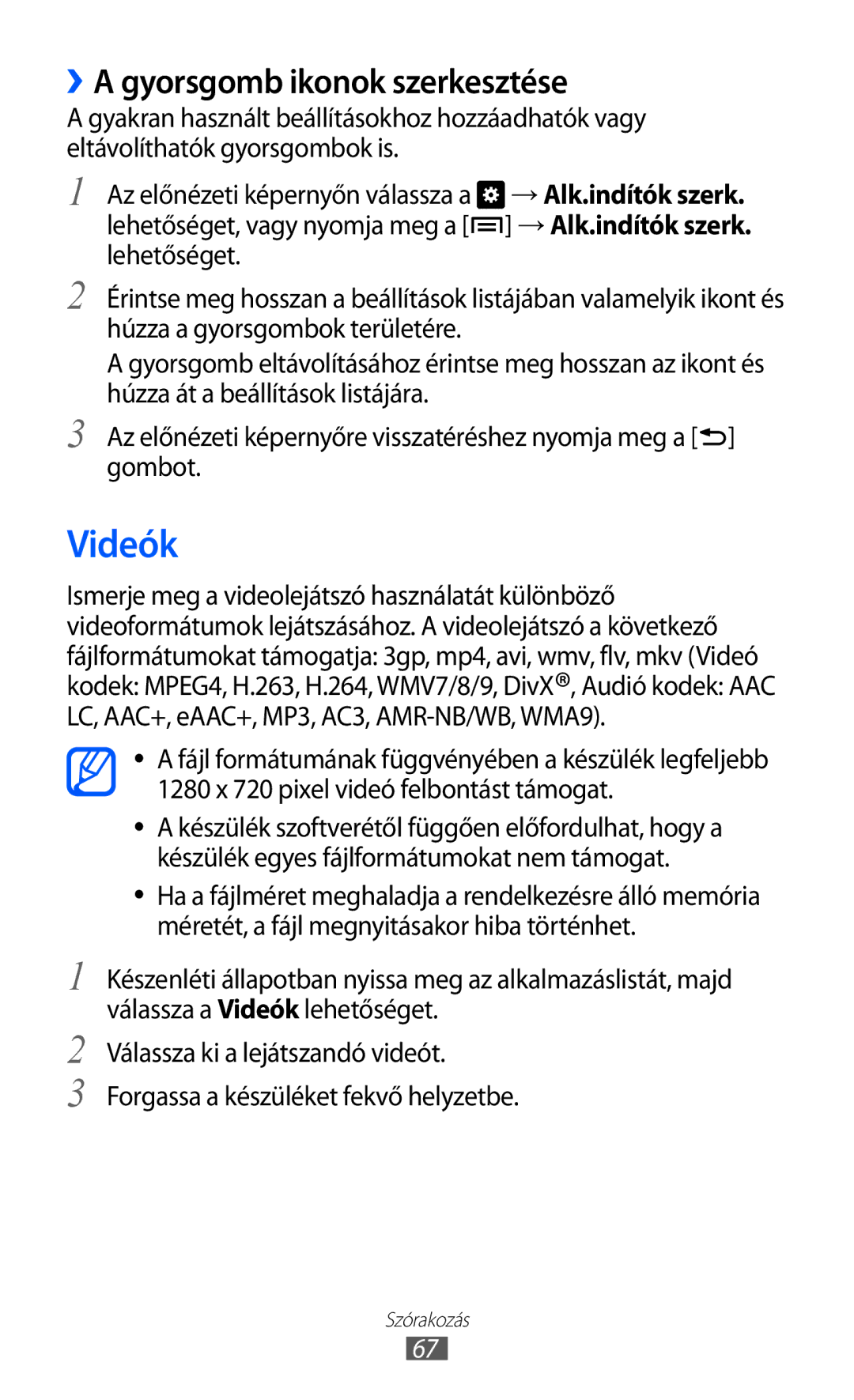 Samsung GT-I8150EWAPAN, GT-I8150EWAITV, GT-I8150FKADBT, GT-I8150FKAITV manual Videók, ››A gyorsgomb ikonok szerkesztése 