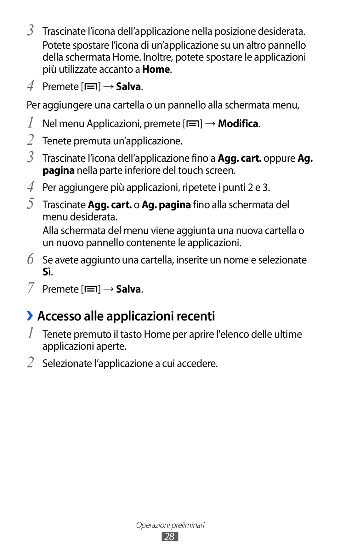 Samsung GT-I8150EWAITV, GT-I8150FKAITV manual ››Accesso alle applicazioni recenti, Premete → Salva 