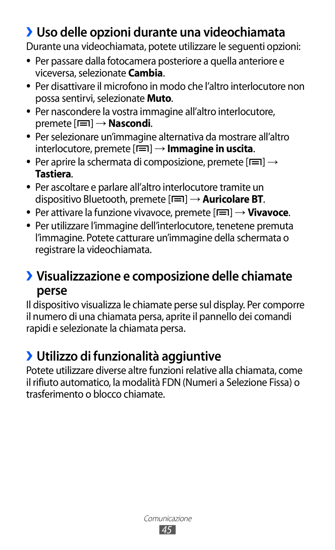 Samsung GT-I8150FKAITV manual ››Uso delle opzioni durante una videochiamata, ››Utilizzo di funzionalità aggiuntive 