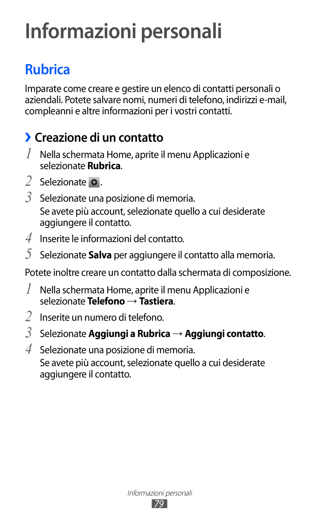 Samsung GT-I8150FKAITV manual Informazioni personali, Rubrica, ››Creazione di un contatto, Inserite un numero di telefono 