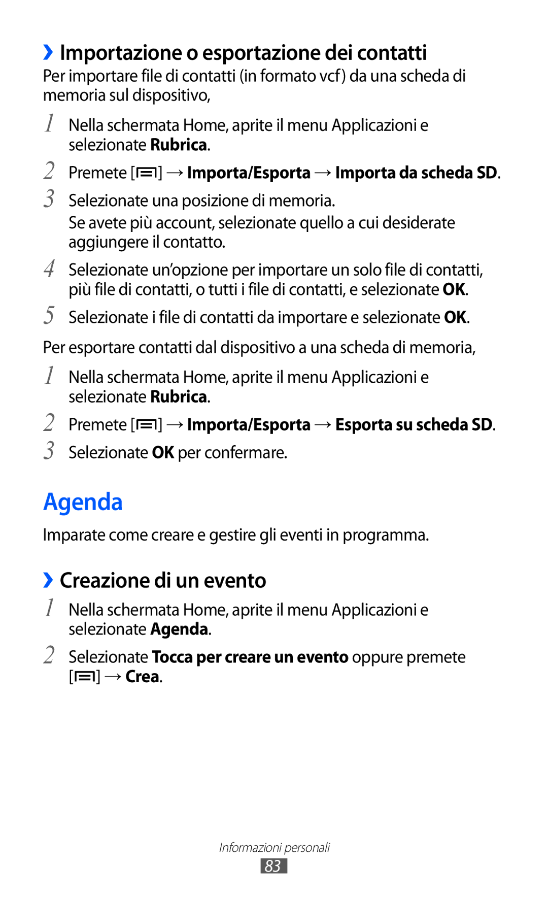 Samsung GT-I8150FKAITV, GT-I8150EWAITV manual Agenda, ››Importazione o esportazione dei contatti, ››Creazione di un evento 