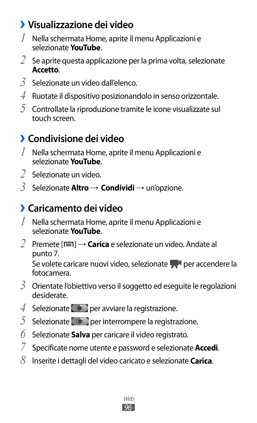 Samsung GT-I8150EWAITV manual ››Visualizzazione dei video, ››Condivisione dei video, ››Caricamento dei video, Accetto 