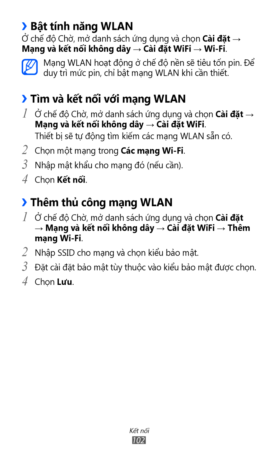 Samsung GT-I8150FKAXXV ››Bật tính năng Wlan, ››Tì̀m và kết nối với mạng Wlan, ››Thêm thủ công mạng Wlan, Chọn Kết nối 