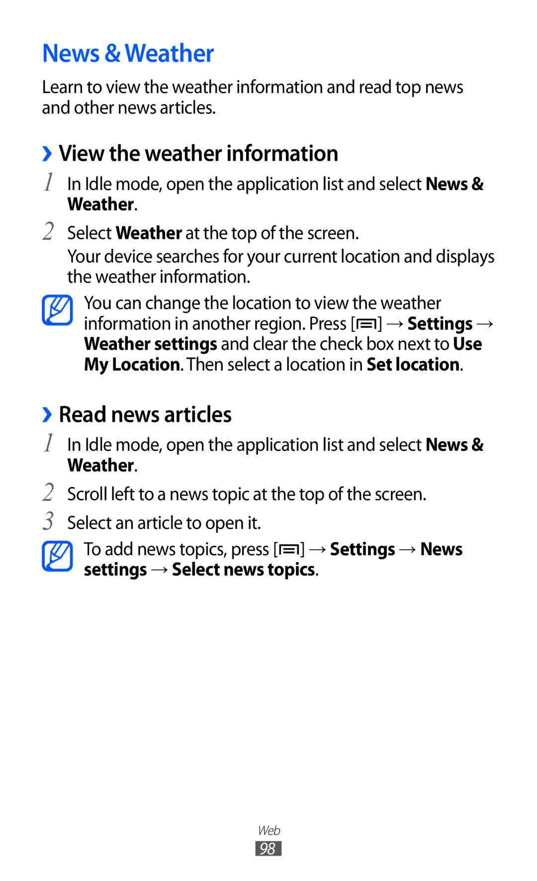 Samsung GT-I8150EWAPTR, GT-I8150FKAKSA, GT-I8150FKAXSG News & Weather, ››View the weather information, ››Read news articles 