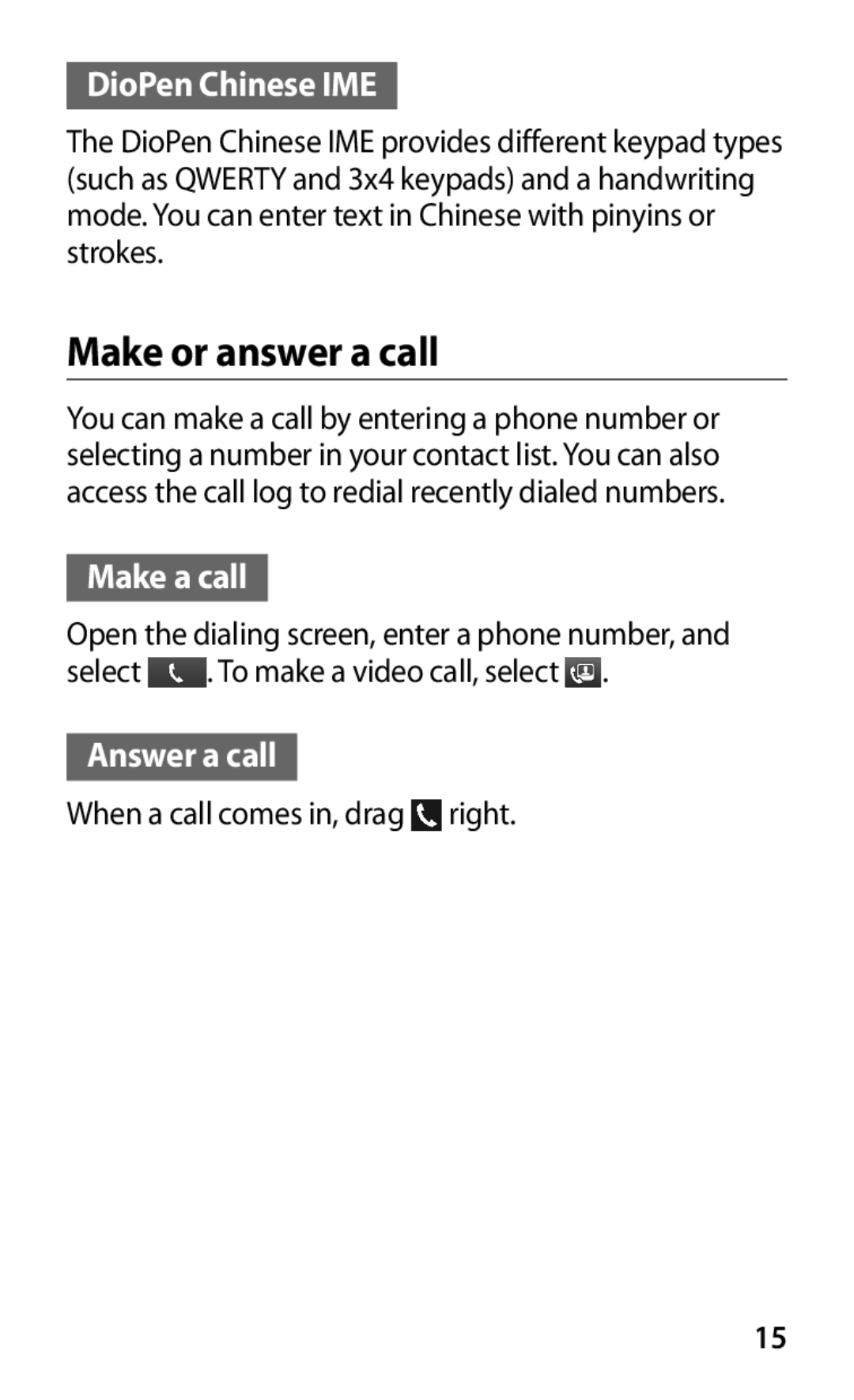Samsung GT-I8150FKATHR, GT-I8150FKAKSA manual Make or answer a call, DioPen Chinese IME, Make a call, Answer a call 