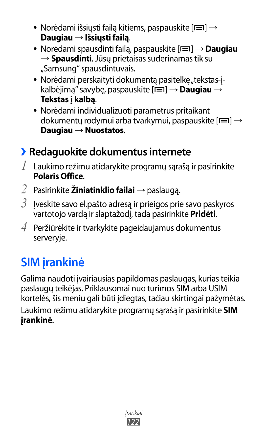 Samsung GT-I8150FKASEB SIM įrankinė, ››Redaguokite dokumentus internete, Daugiau → Išsiųsti failą, Daugiau → Nuostatos 