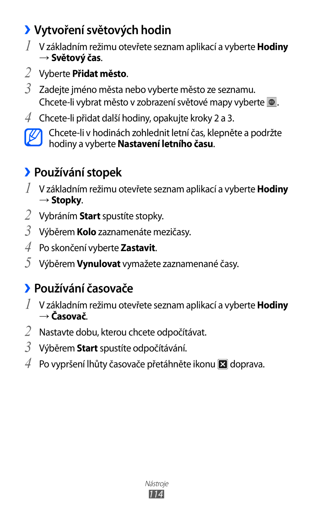 Samsung GT-I8150FKAXSK, GT-I8150FKAXEZ Vytvoření světových hodin, ››Používání stopek, ››Používání časovače, → Světový čas 