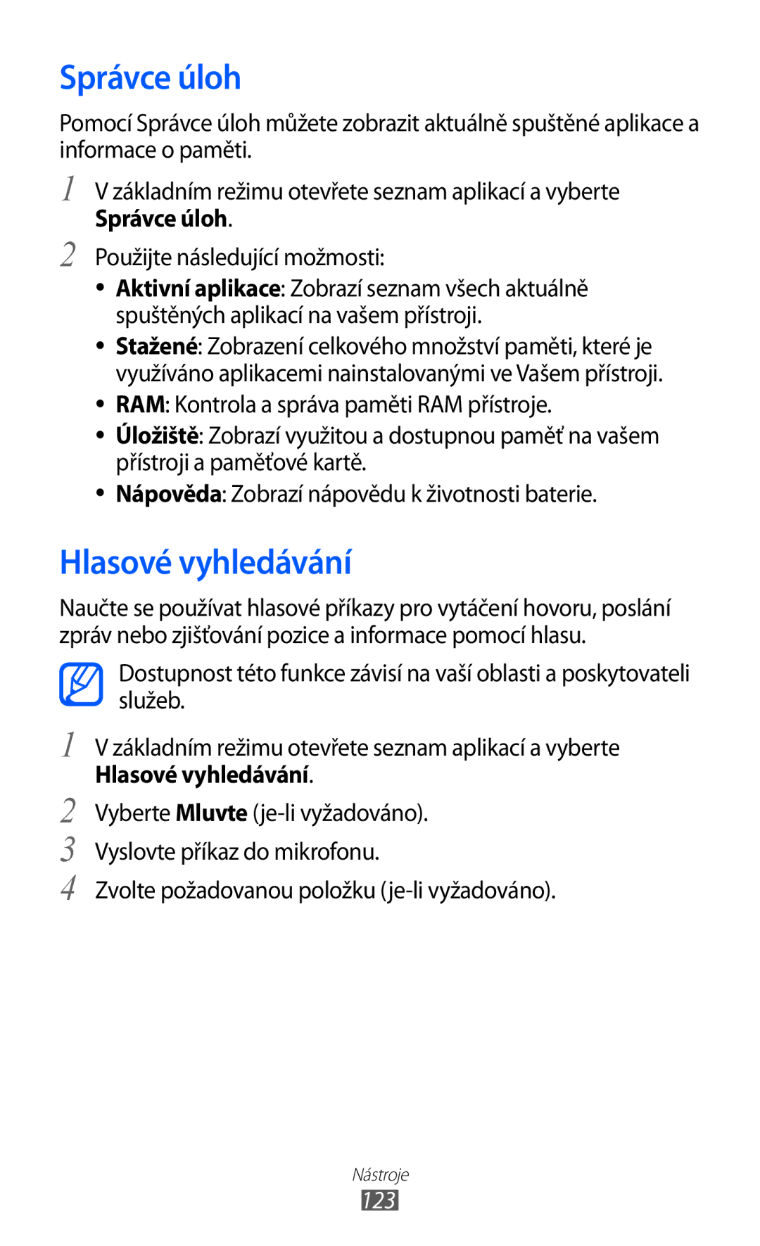 Samsung GT-I8150FKAO2C, GT-I8150FKAXEZ, GT-I8150FKAVDC, GT-I8150EWAXSK, GT-I8150FKAXSK Správce úloh, Hlasové vyhledávání, 123 