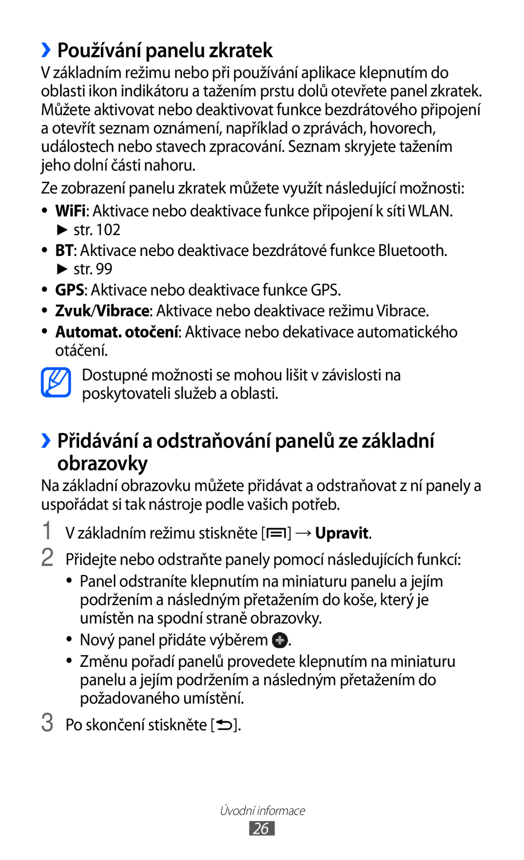 Samsung GT-I8150FKAVDC, GT-I8150FKAXEZ ››Používání panelu zkratek, ››Přidávání a odstraňování panelů ze základní obrazovky 