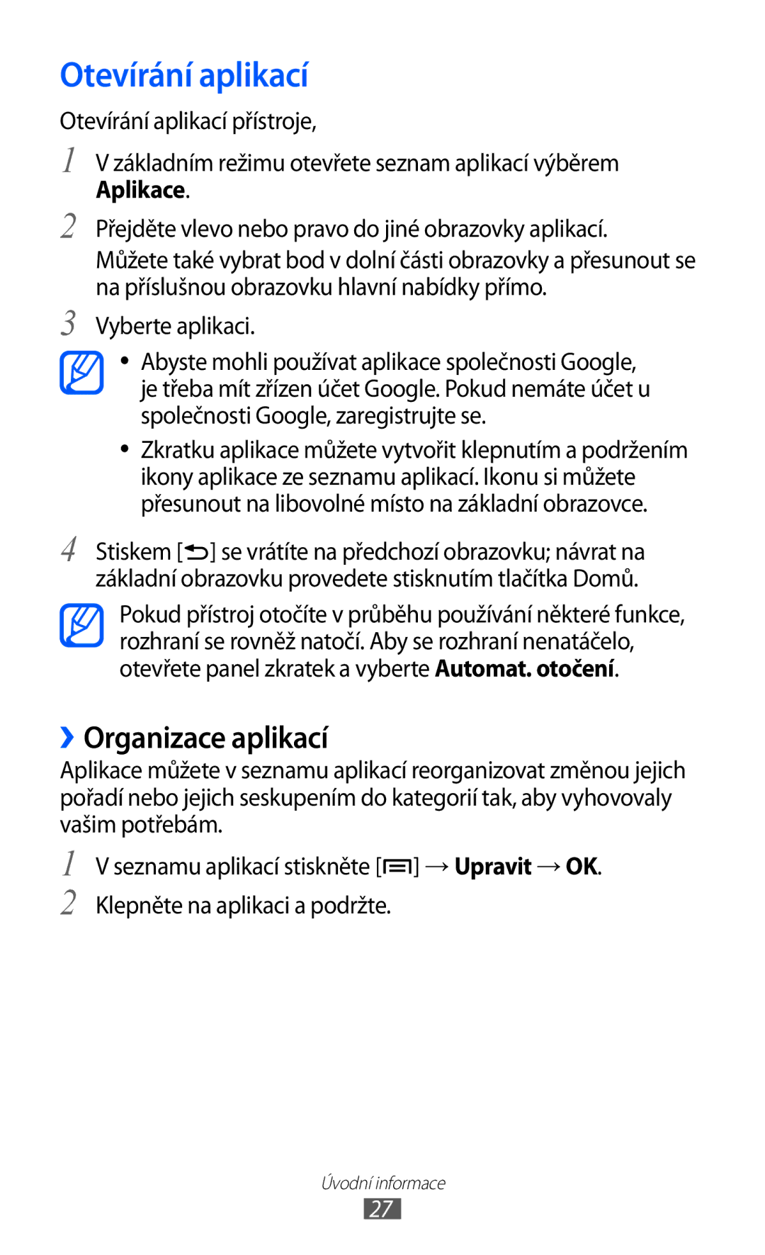 Samsung GT-I8150EWAXSK, GT-I8150FKAXEZ, GT-I8150FKAVDC manual Otevírání aplikací, ››Organizace aplikací, Vyberte aplikaci 