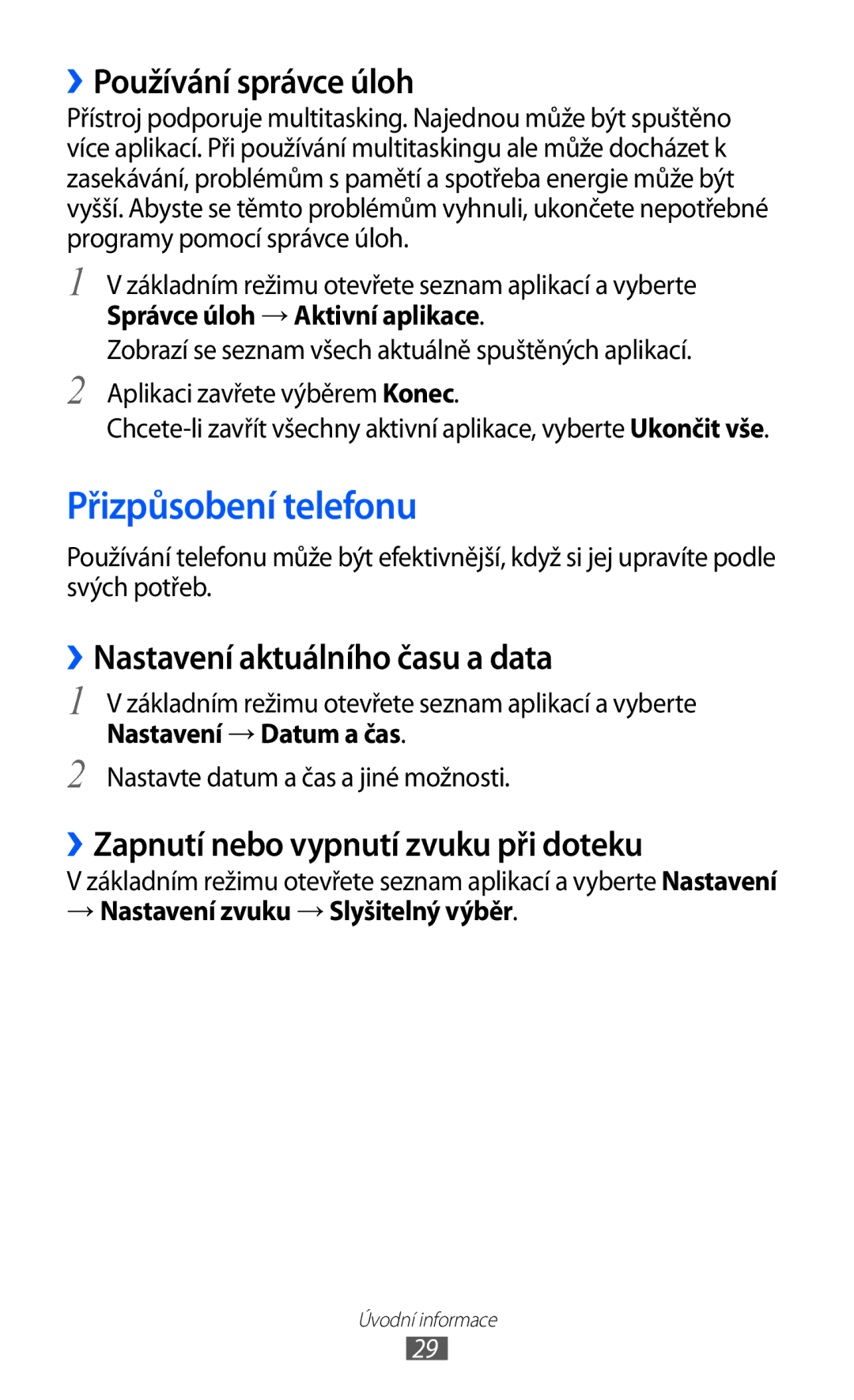 Samsung GT-I8150FKAXSK, GT-I8150FKAXEZ Přizpůsobení telefonu, ››Používání správce úloh, ››Nastavení aktuálního času a data 