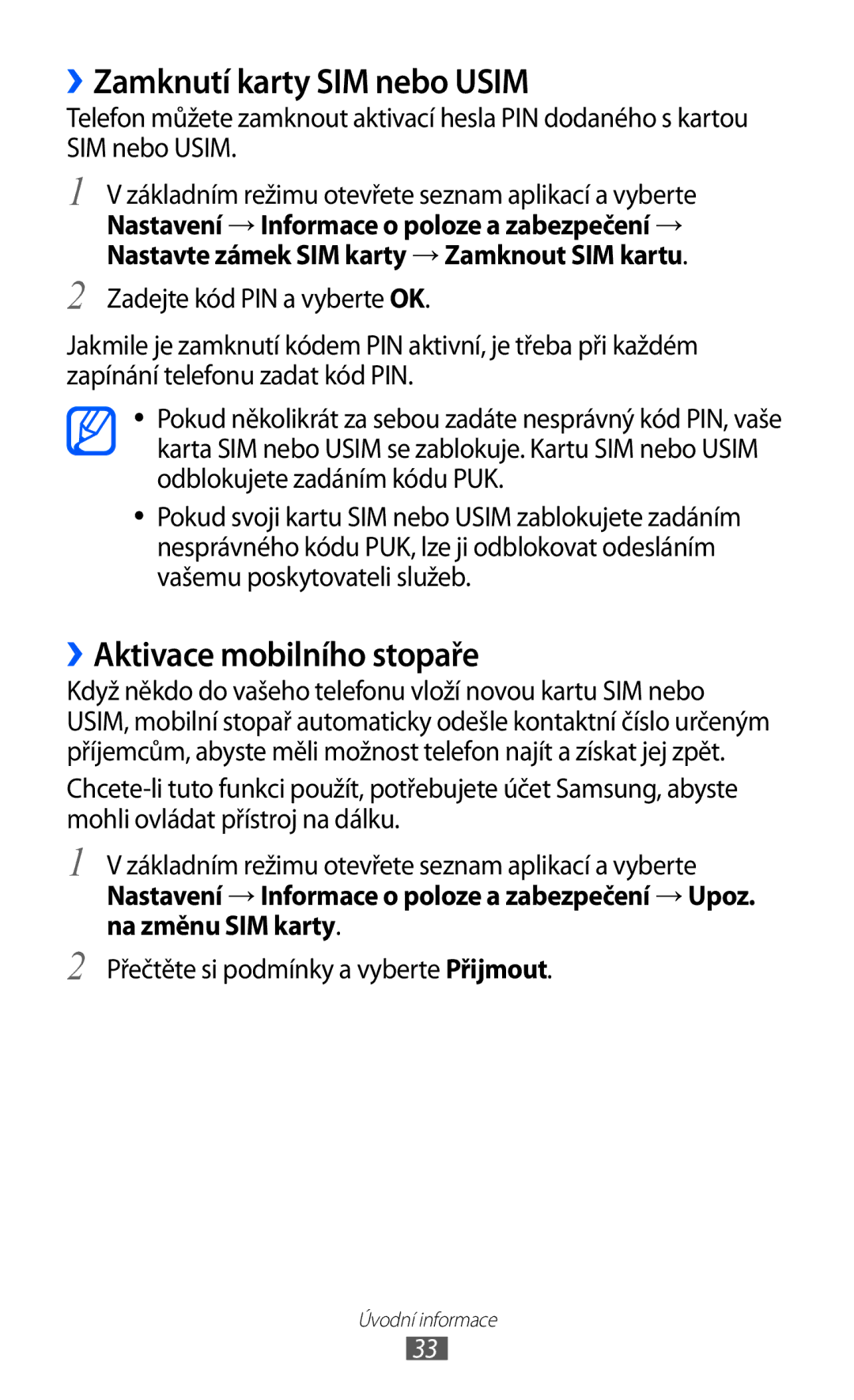 Samsung GT-I8150FKAO2C, GT-I8150FKAXEZ, GT-I8150FKAVDC manual ››Zamknutí karty SIM nebo Usim, ››Aktivace mobilního stopaře 