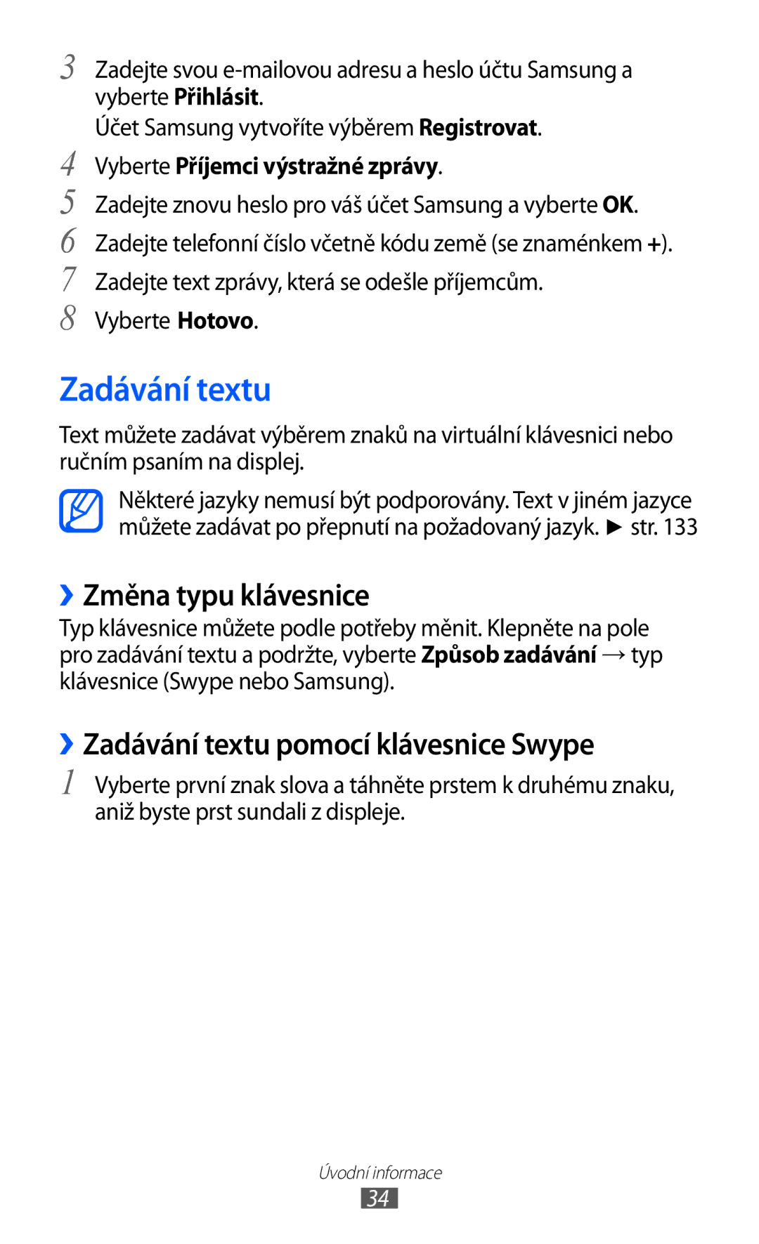 Samsung GT-I8150FKAXSK manual ››Změna typu klávesnice, ››Zadávání textu pomocí klávesnice Swype, Vyberte Hotovo 