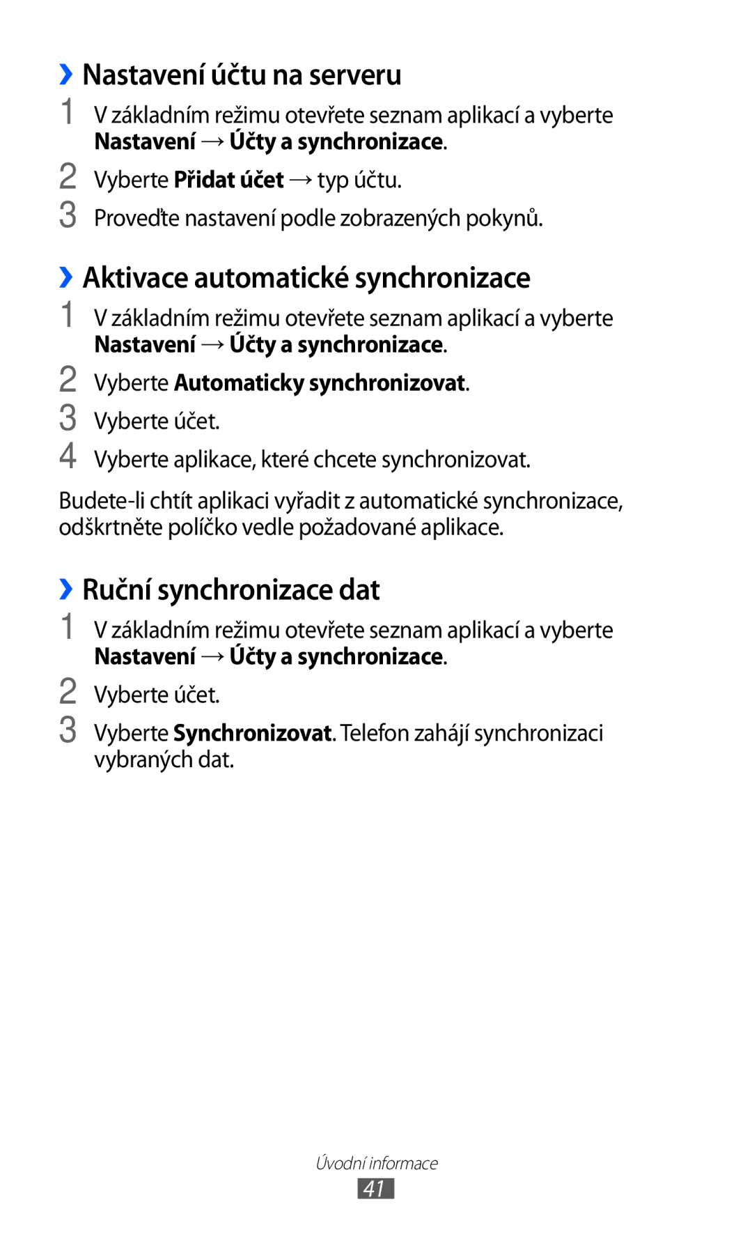 Samsung GT-I8150FKAVDC manual ››Nastavení účtu na serveru, ››Aktivace automatické synchronizace, ››Ruční synchronizace dat 