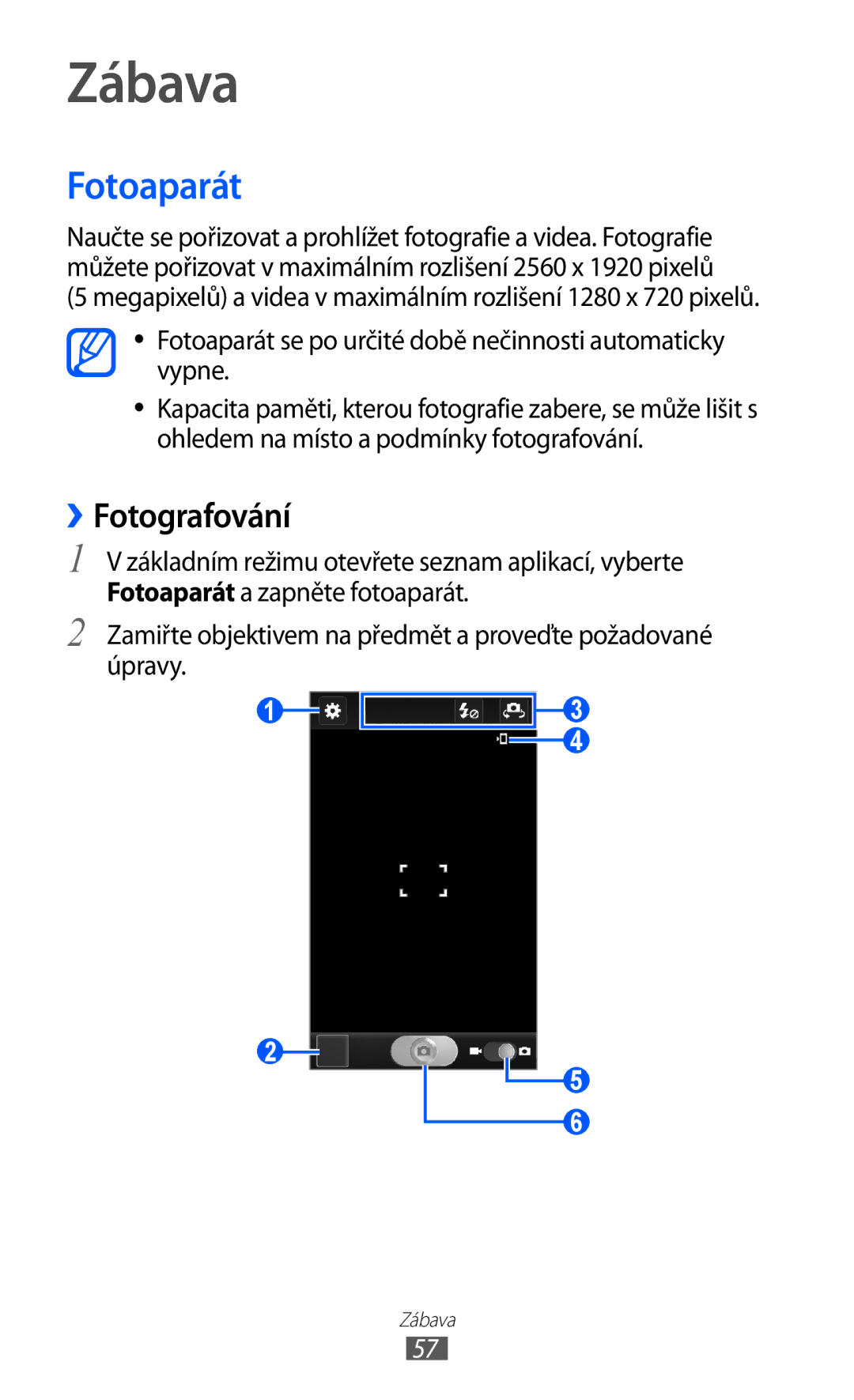 Samsung GT-I8150EWAXSK, GT-I8150FKAXEZ, GT-I8150FKAVDC, GT-I8150FKAO2C, GT-I8150FKAXSK Zábava, Fotoaparát, ››Fotografování 