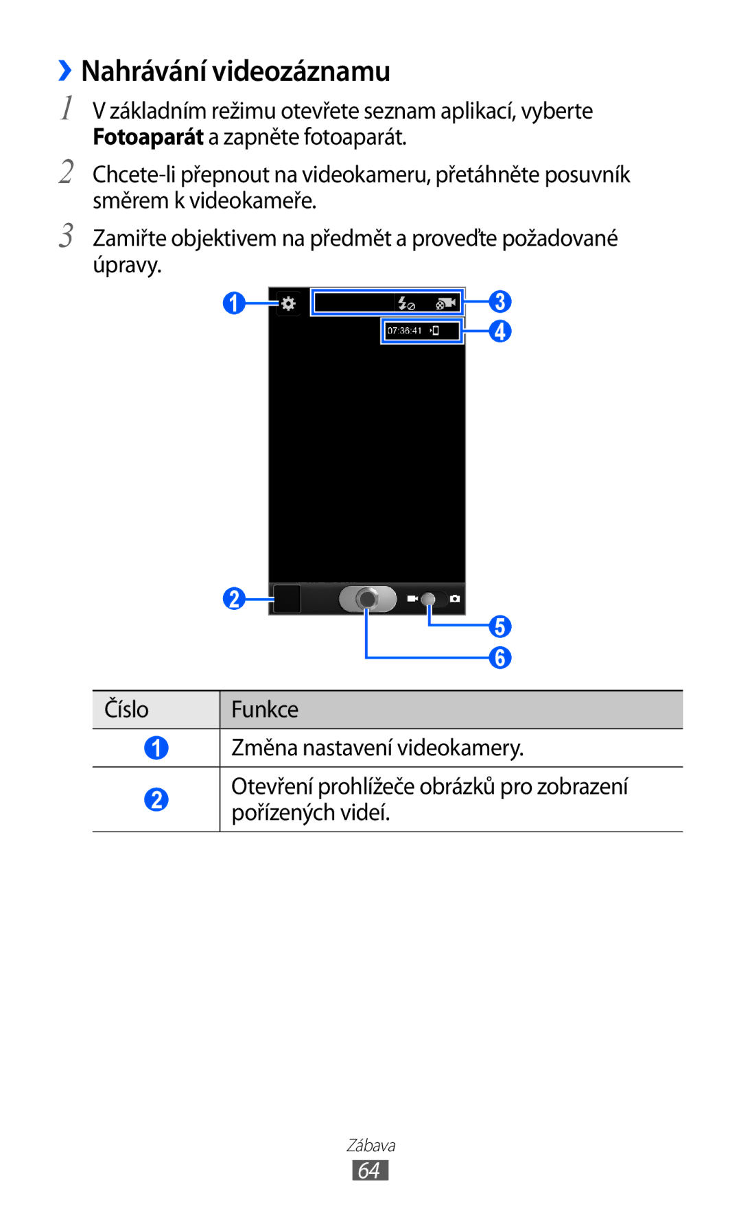 Samsung GT-I8150FKAXSK, GT-I8150FKAXEZ, GT-I8150FKAVDC, GT-I8150EWAXSK, GT-I8150FKAO2C manual ››Nahrávání videozáznamu 