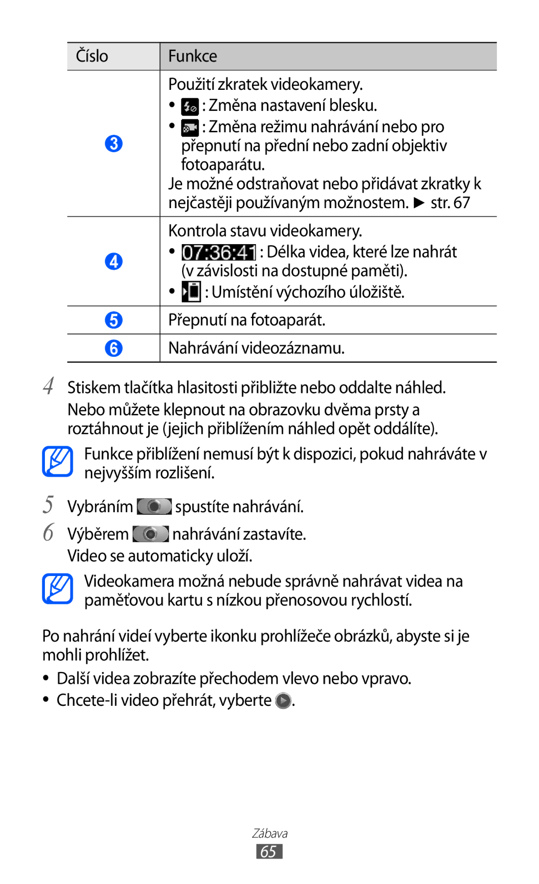 Samsung GT-I8150FKAXEZ, GT-I8150FKAVDC, GT-I8150EWAXSK manual Kontrola stavu videokamery, Závislosti na dostupné paměti 