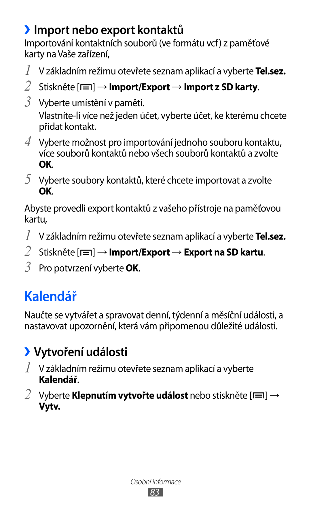 Samsung GT-I8150FKAO2C, GT-I8150FKAXEZ, GT-I8150FKAVDC manual Kalendář, ››Import nebo export kontaktů, ››Vytvoření události 