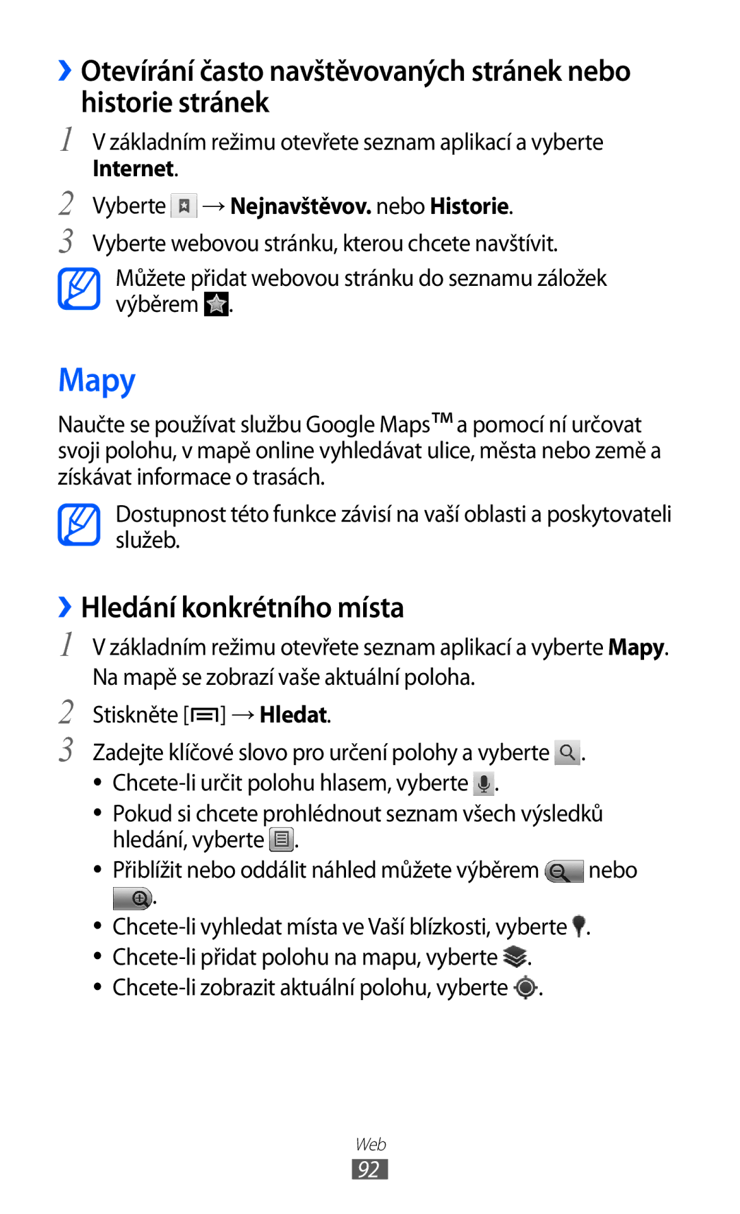 Samsung GT-I8150EWAXSK, GT-I8150FKAXEZ Mapy, ››Hledání konkrétního místa, Internet Vyberte → Nejnavštěvov. nebo Historie 