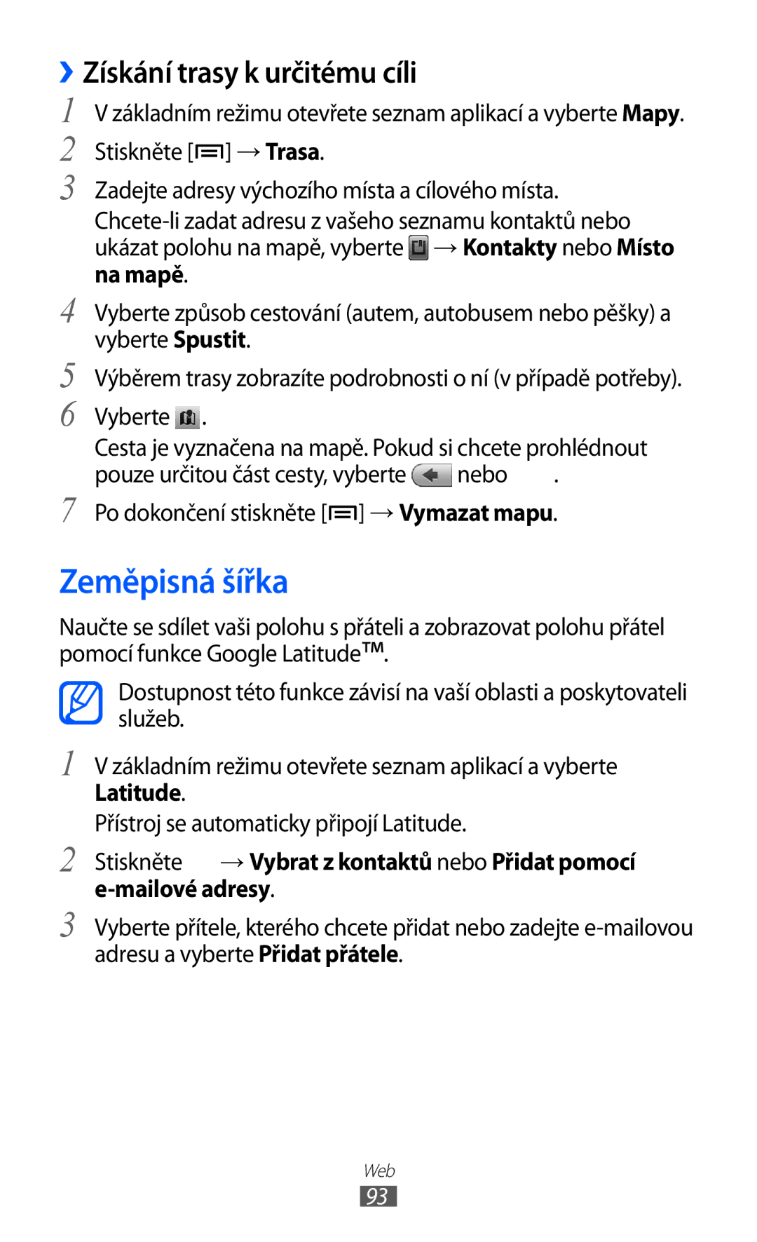 Samsung GT-I8150FKAO2C, GT-I8150FKAXEZ, GT-I8150FKAVDC, GT-I8150EWAXSK manual Zeměpisná šířka, ››Získání trasy k určitému cíli 