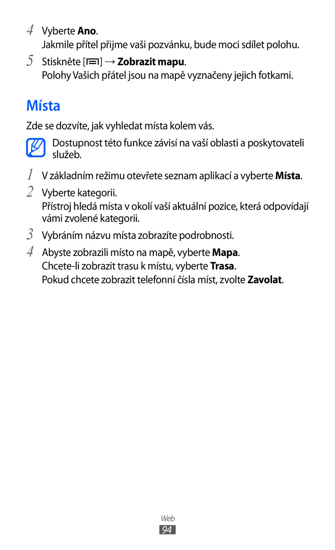 Samsung GT-I8150FKAXSK, GT-I8150FKAXEZ, GT-I8150FKAVDC Místa, Pokud chcete zobrazit telefonní čísla míst, zvolte Zavolat 