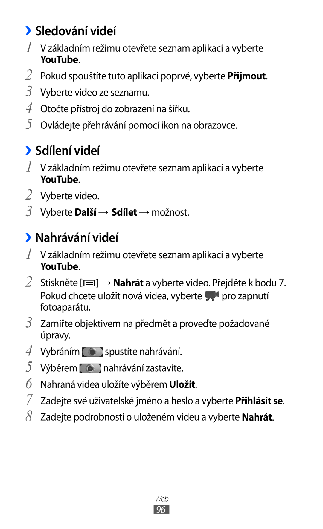 Samsung GT-I8150FKAVDC, GT-I8150FKAXEZ, GT-I8150EWAXSK manual ››Sledování videí, ››Sdílení videí, ››Nahrávání videí, YouTube 