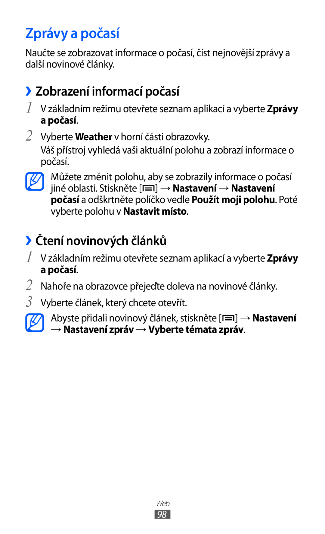 Samsung GT-I8150FKAO2C, GT-I8150FKAXEZ Zprávy a počasí, ››Zobrazení informací počasí, ››Čtení novinových článků, Počasí 