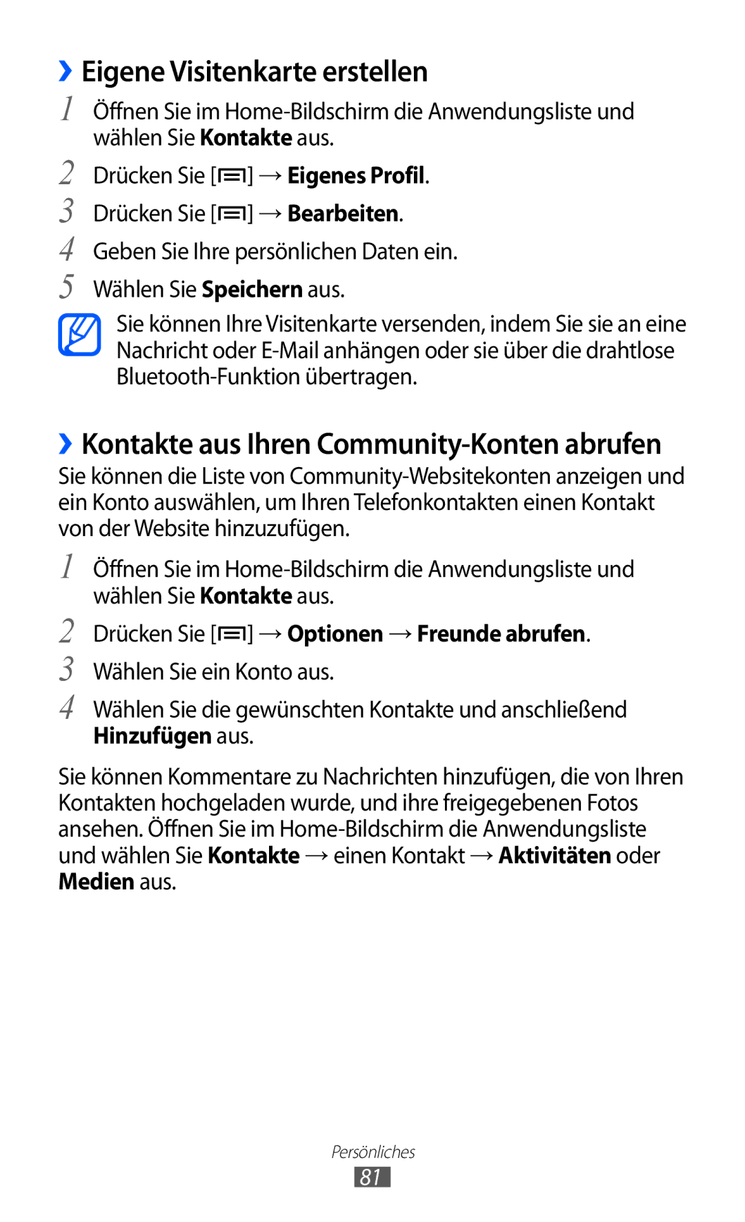 Samsung GT-I8150EWATUR, GT-I8150MAADTM manual ››Eigene Visitenkarte erstellen, Drücken Sie → Optionen → Freunde abrufen 