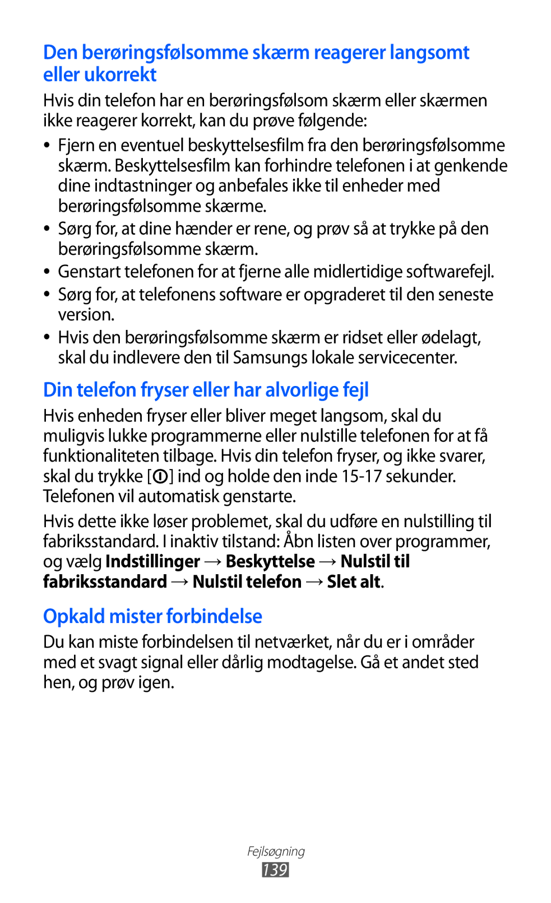 Samsung GT-I8150FKANEE, GT-I8150MAANEE, GT-I8150EWANEE manual Den berøringsfølsomme skærm reagerer langsomt eller ukorrekt 