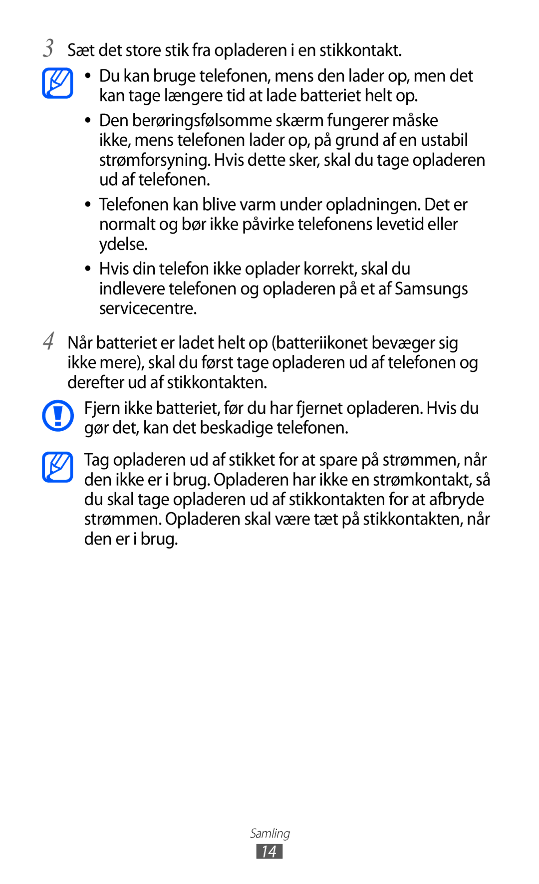 Samsung GT-I8150EWANEE, GT-I8150MAANEE, GT-I8150FKANEE manual Sæt det store stik fra opladeren i en stikkontakt 