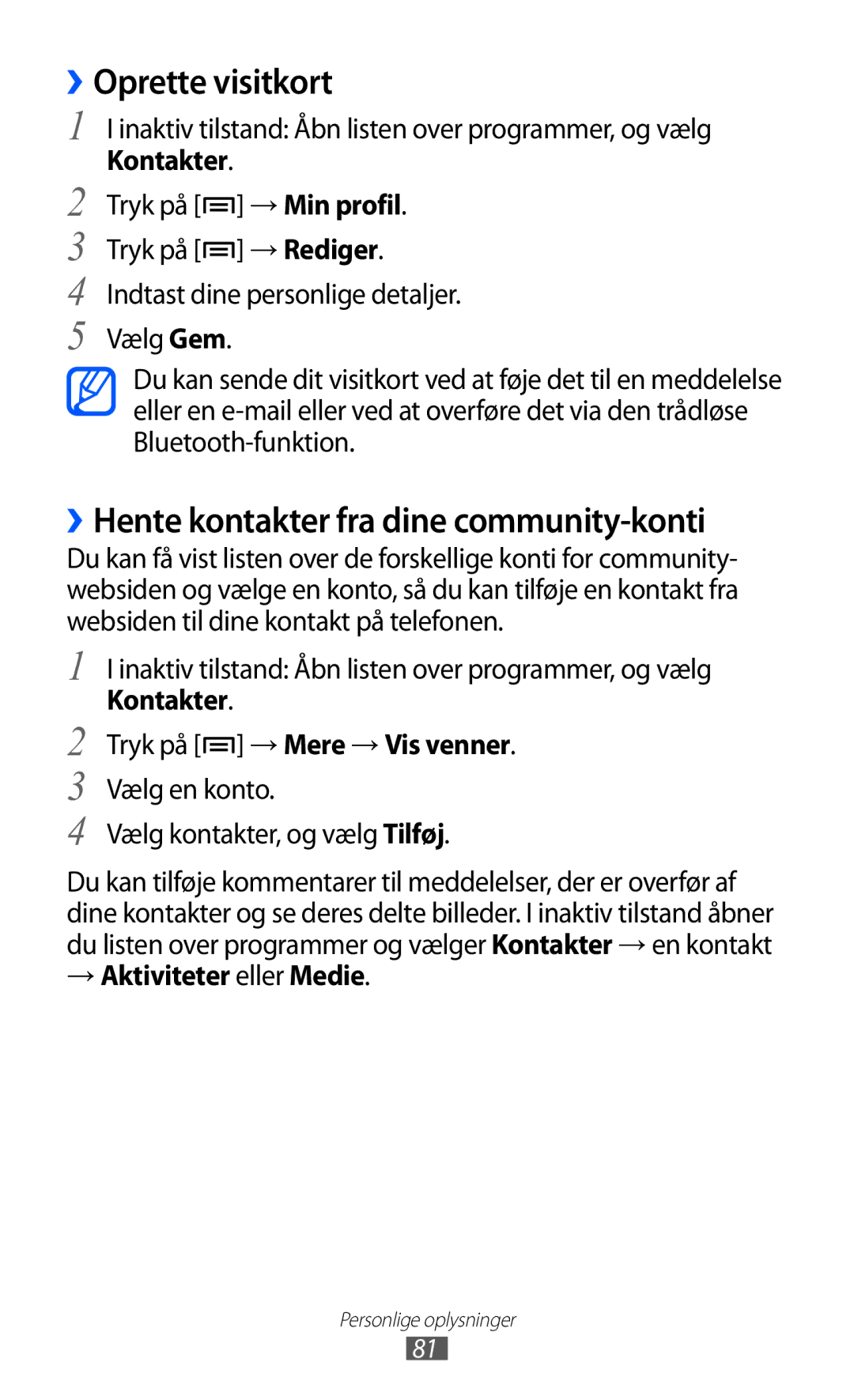 Samsung GT-I8150MAANEE manual ››Oprette visitkort, ››Hente kontakter fra dine community-konti, → Aktiviteter eller Medie 