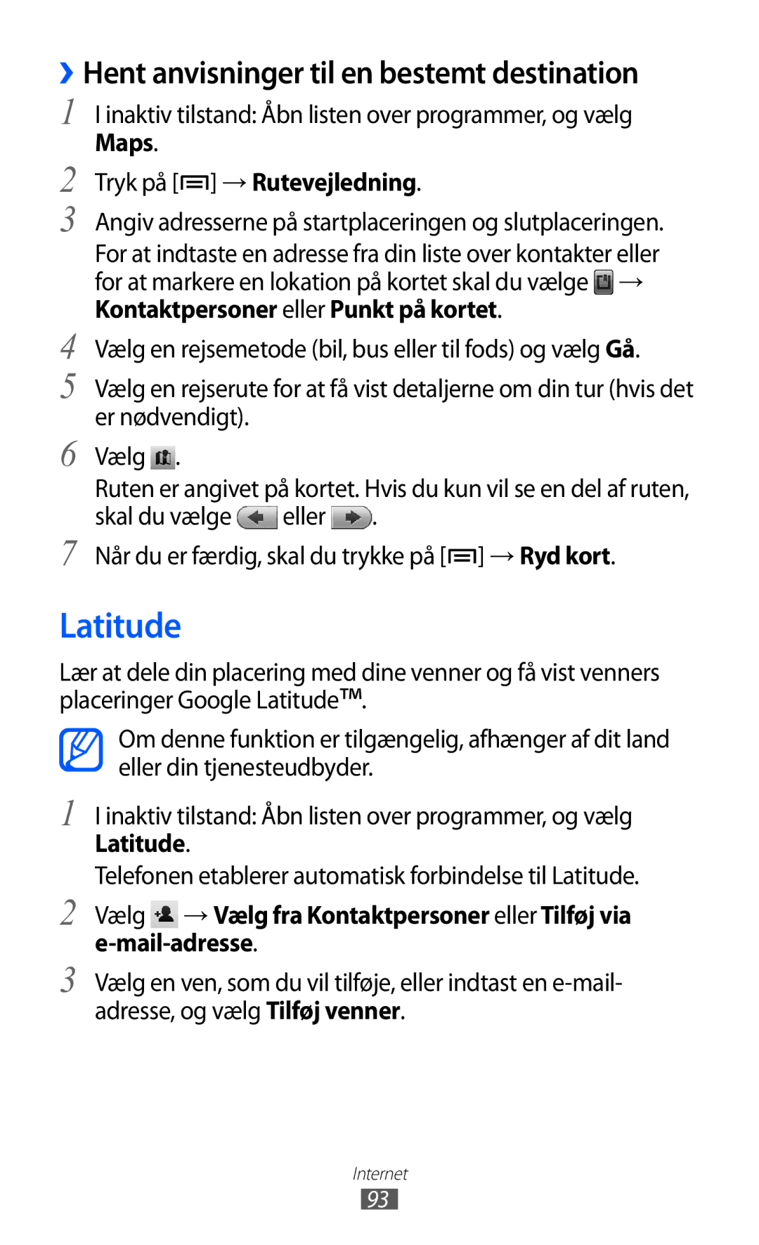 Samsung GT-I8150MAANEE, GT-I8150FKANEE, GT-I8150EWANEE manual Latitude, Tryk på → Rutevejledning 