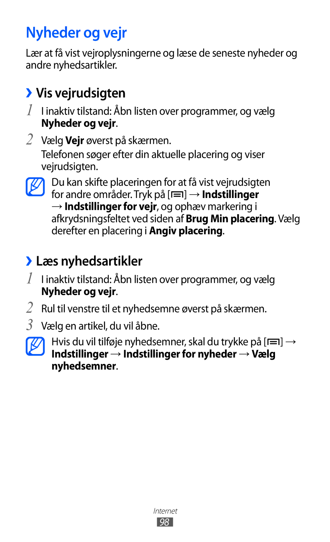 Samsung GT-I8150EWANEE, GT-I8150MAANEE, GT-I8150FKANEE manual Nyheder og vejr, ››Vis vejrudsigten, ››Læs nyhedsartikler 