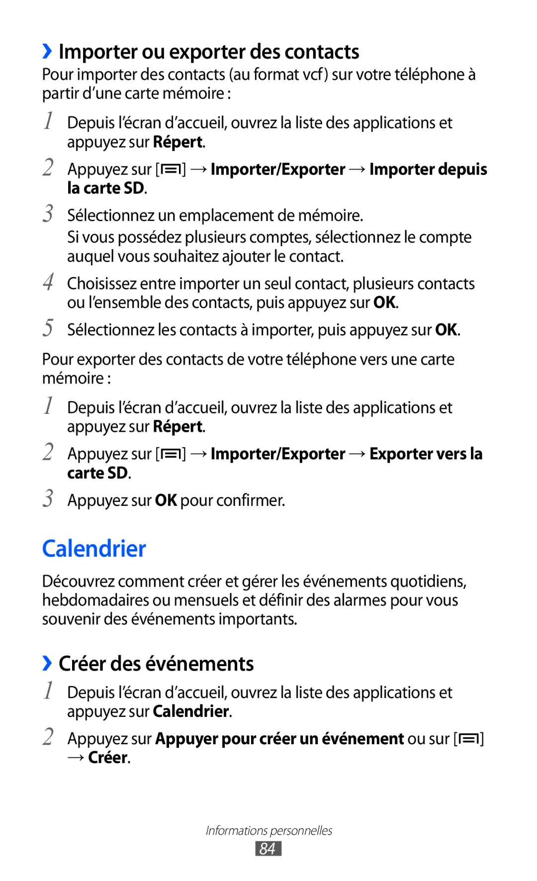 Samsung GT-I8150MAASFR, GT-I8150MAABOG Calendrier, ››Importer ou exporter des contacts, ››Créer des événements, → Créer 