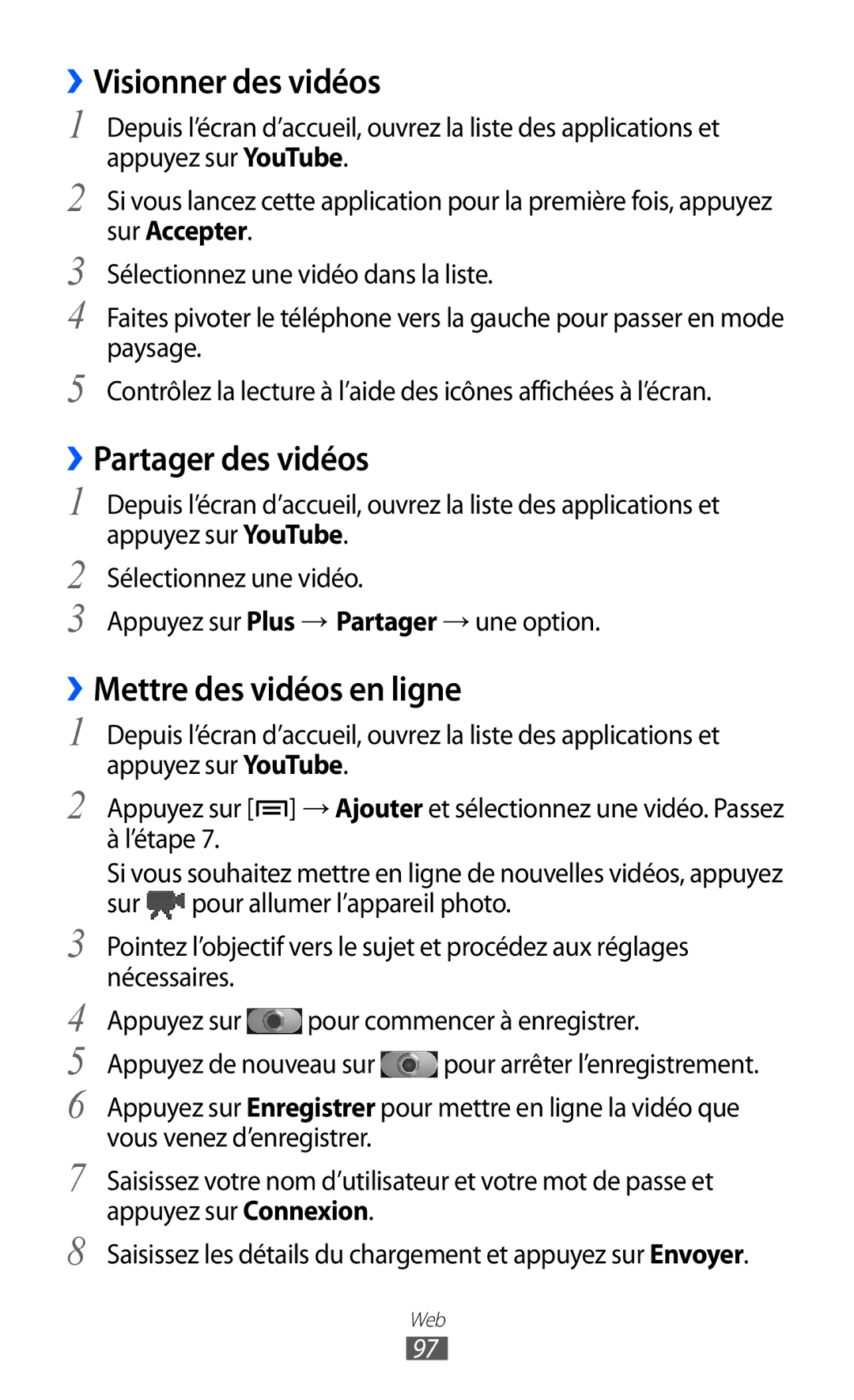 Samsung GT-I8150MAABOG, GT-I8150MAASFR manual ››Visionner des vidéos, ››Partager des vidéos, ››Mettre des vidéos en ligne 