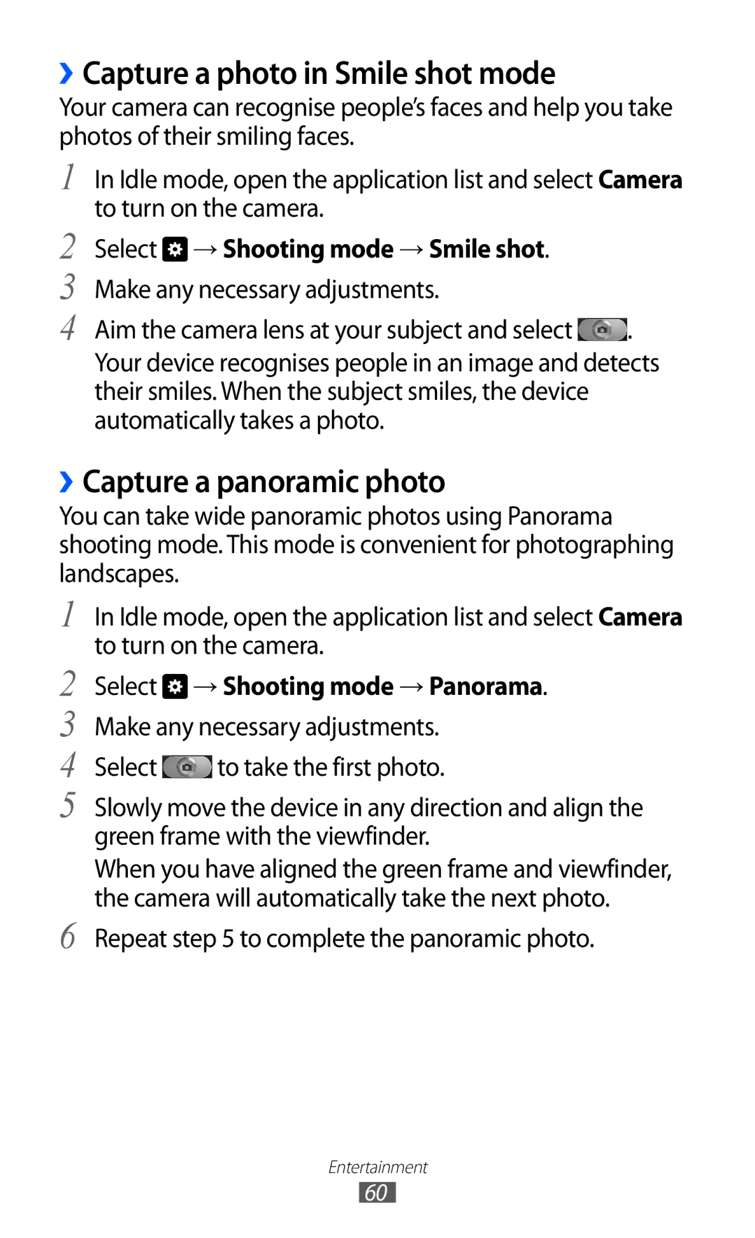 Samsung GT-I8160ZWAAFR, GT-I8160OKAABS, GT-I8160OKAJED ››Capture a photo in Smile shot mode, ››Capture a panoramic photo 