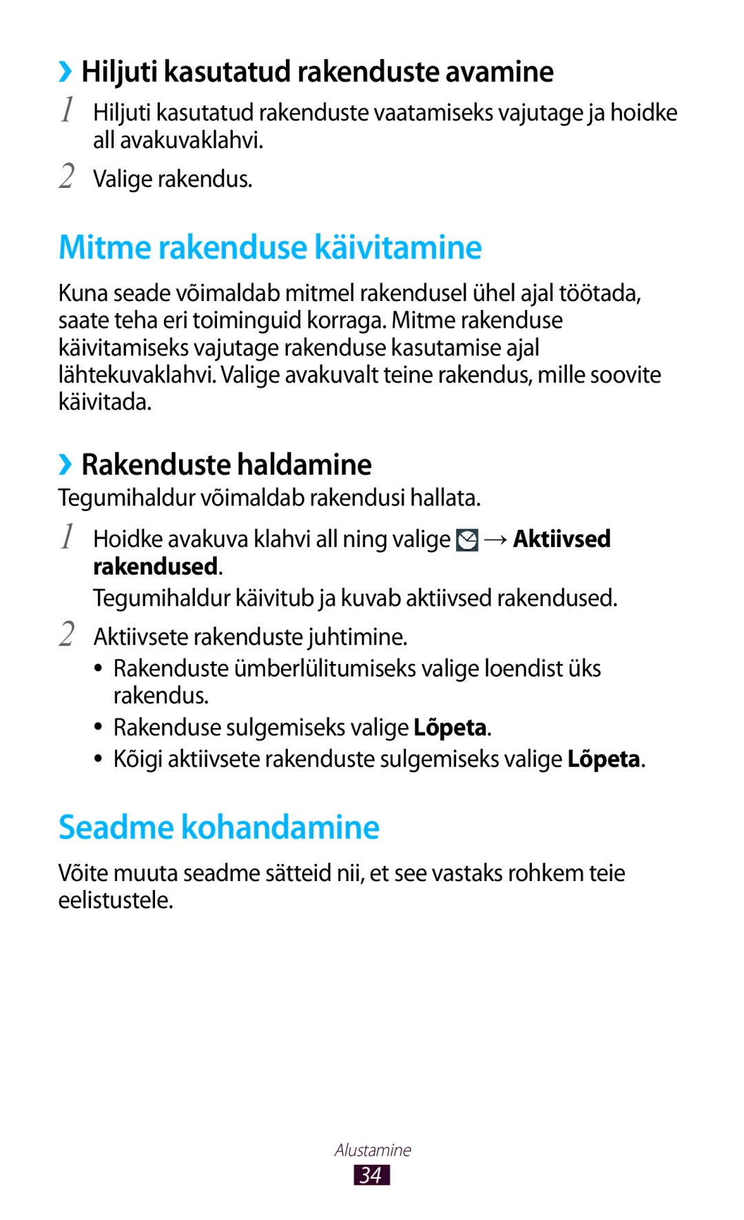 Samsung GT-I8160ZWASEB manual Mitme rakenduse käivitamine, Seadme kohandamine, ››Hiljuti kasutatud rakenduste avamine 