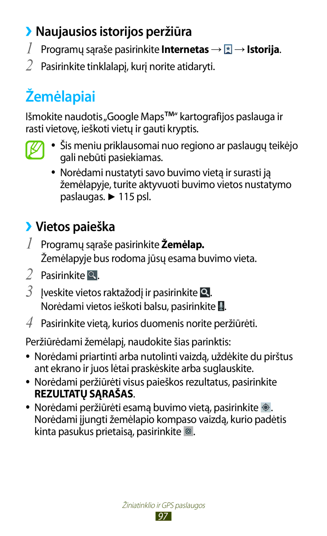 Samsung GT-I8160ZWASEB, GT-I8160OKASEB, GT-I8160ZWZSEB manual Žemėlapiai, ››Naujausios istorijos peržiūra, ››Vietos paieška 