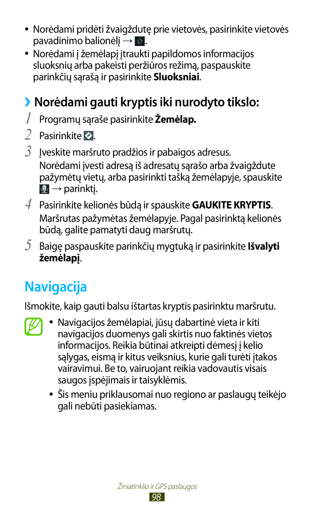 Samsung GT-I8160ZWZSEB, GT-I8160OKASEB, GT-I8160ZWASEB Navigacija, ››Norėdami gauti kryptis iki nurodyto tikslo, Žemėlapį 